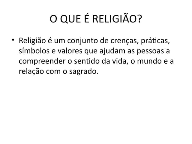 O QUE É RELIGIÃO? O QUE É ENSINO RELIGIOSO | PPTX