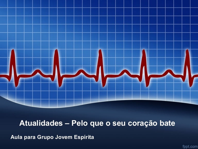 O Que Faz O Coração Bater