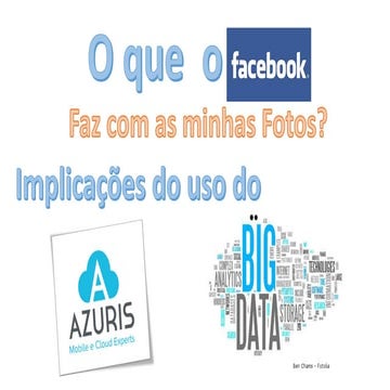 O queo facebook faz com minhas fotos??? E o que o BigData tem haver com isso ???