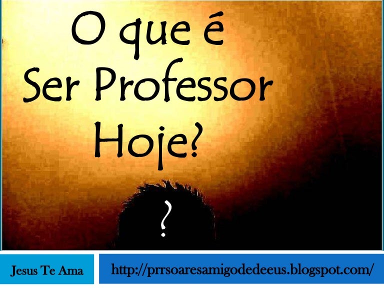 O que é ser professor hoje? Breve reflexão acerca da arte de ensinar