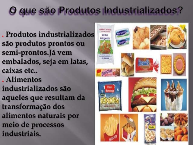 O que são produtos industrializados | PPTX