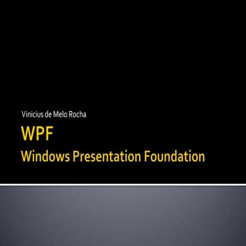 O que o WPF tem diferente
