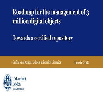 Roadmap for the management of 3 million digital objects. Towards a certified ...