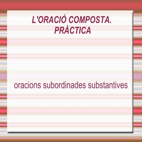 Oració composta. pràctica.