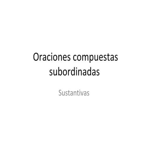 Oraciones compuestas subordinadas