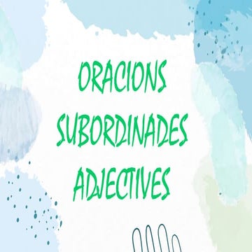 Oracions subordinades adjectives