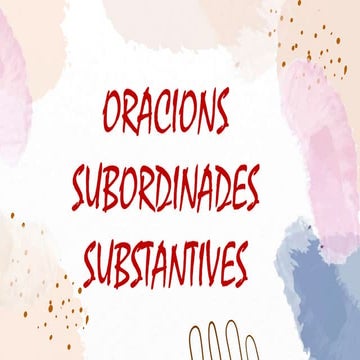 Oracions subordinades substantives