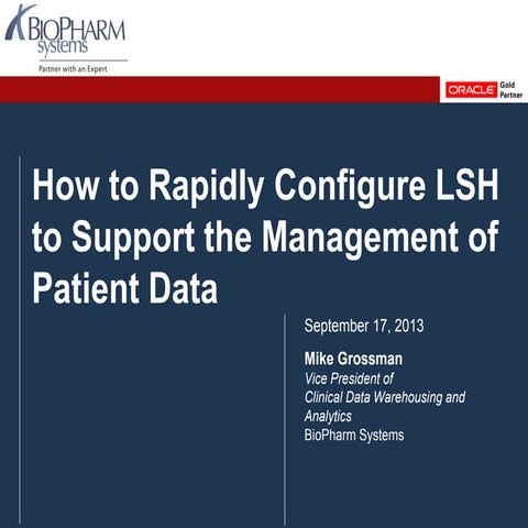 How to Rapidly Configure Oracle Life Sciences Data Hub (LSH) to Support the M...