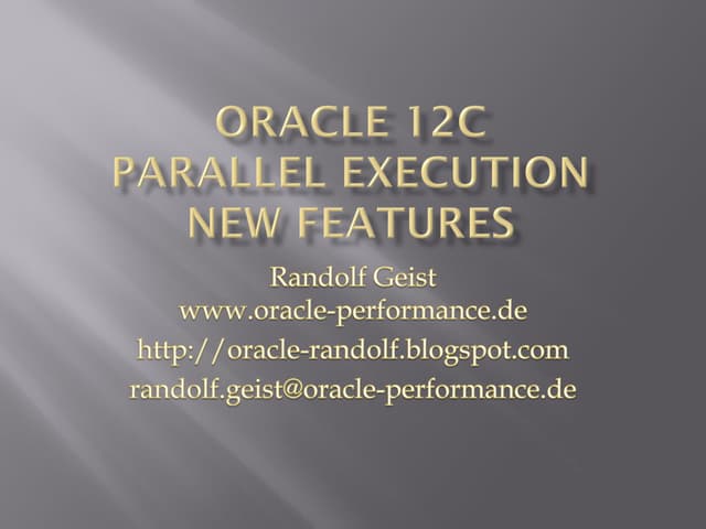 Oracle 12c Parallel Execution New Features