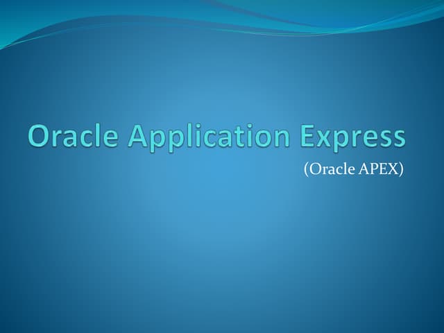 Oracle application express ppt
