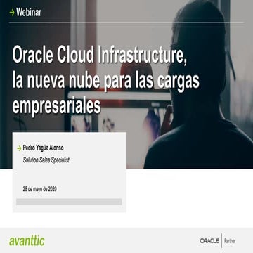 Webinar - Oracle cloud infrastructure, la nueva nube para las cargas empresar...