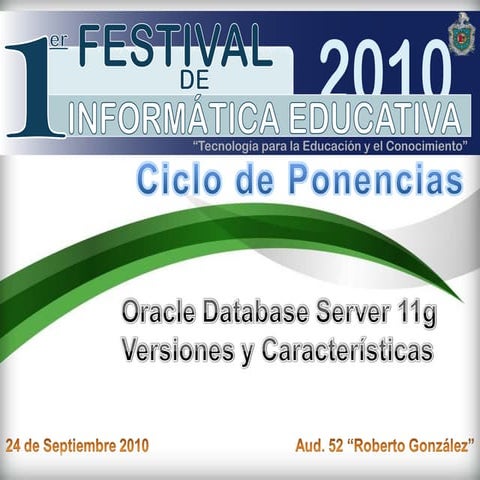 Ciclo de Ponencias: Características de Oracle 11g.