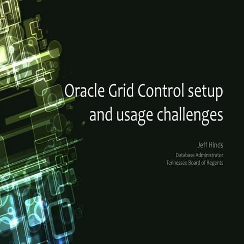 Oracle grid control setup and usage challenges version5