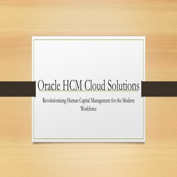 Transforming HR with Oracle HCM Cloud: A Seamless Solution for Modern Workfor...