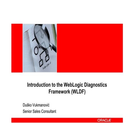 Oracle technology day  19.5.2010. introduction to the web logic diagnostics f...