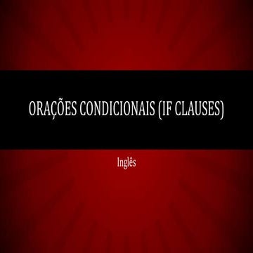 Orações condicionais (if clauses)