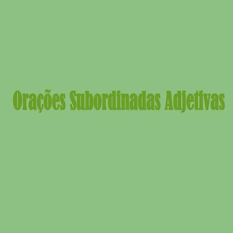 Orações subordinadas adjetivas para 9º ano