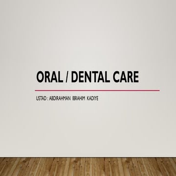 Oral and dental  care-.pptxmmmmmmmnnnnnb