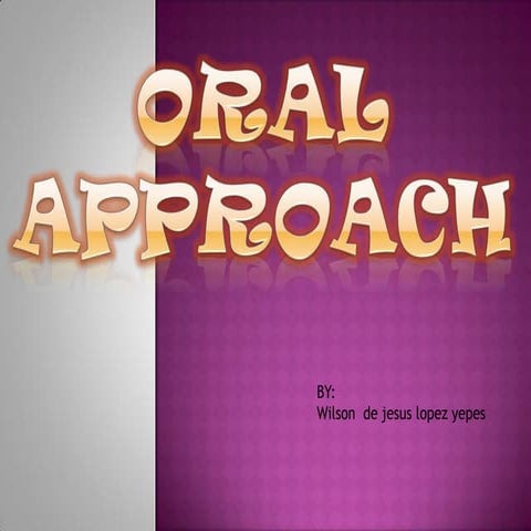 Oral approach wilson lopez