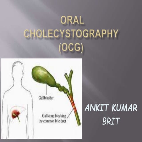 Oral cholecystography (ocg)