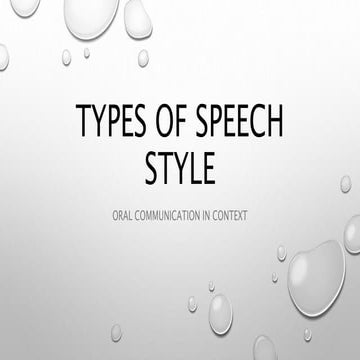 ORAL COMMUNICATION - TYPES OF SPEECH STYLE