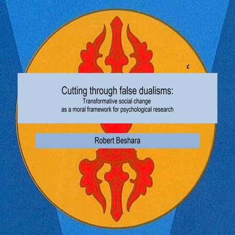 Cutting through false dualisms: Transformative social change as a moral frame...