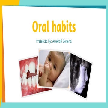 ORAL HABITS - DEFINITION, CLASSIFICATIONS, CLINICAL FEATURES AND ...