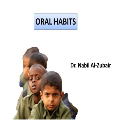 Oral Habits _ Dr. Nabil Al-Zubair | PDF