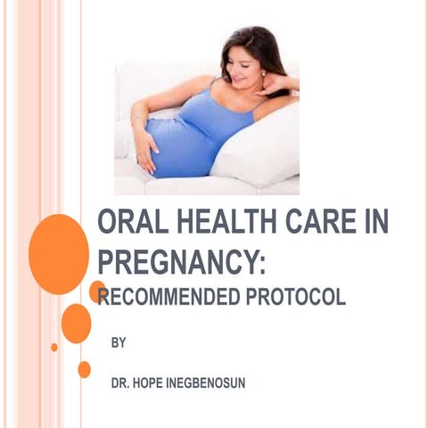Oral healthcare in pregnancy: Recommended protocol
