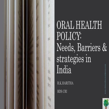 Oral Health Policy: Needs, Barriers & Strategies in India | PPTX