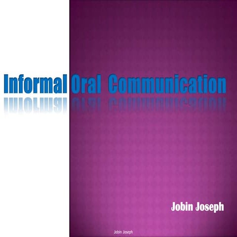Oral  informal  communication -  Jobin Joseph