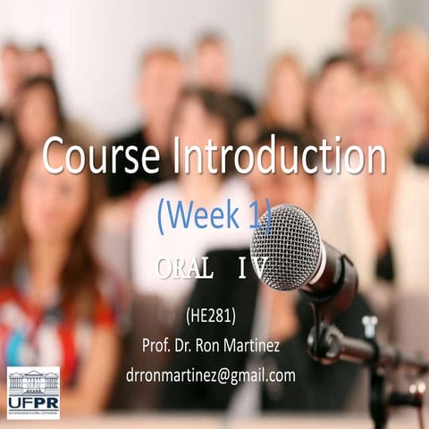 Oral IV course introduction (week 1)