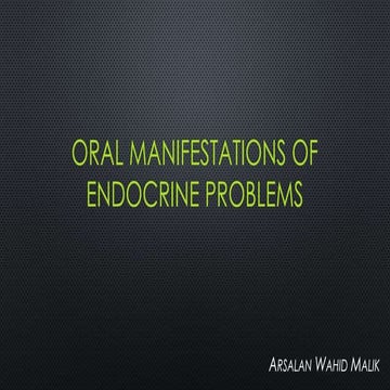 Oral manifestations of endocrine problems