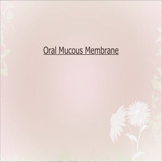 Oral Mucous Membrane