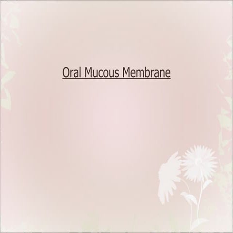 Oral Mucous Membrane