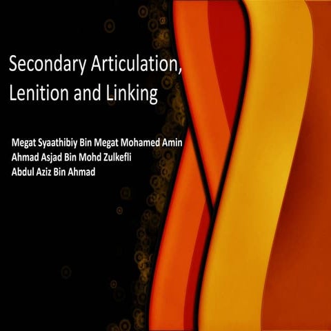 Aspect of Connected Speech - Secondary Articulation, Lenition and Linking