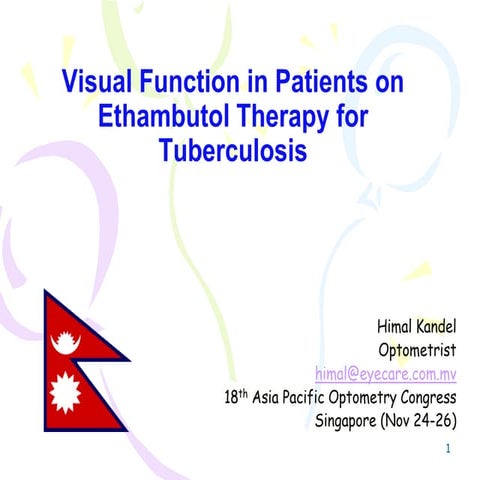 Visual functions in patients on ethambutol therapy for tuberculosis. Himal Ka...
