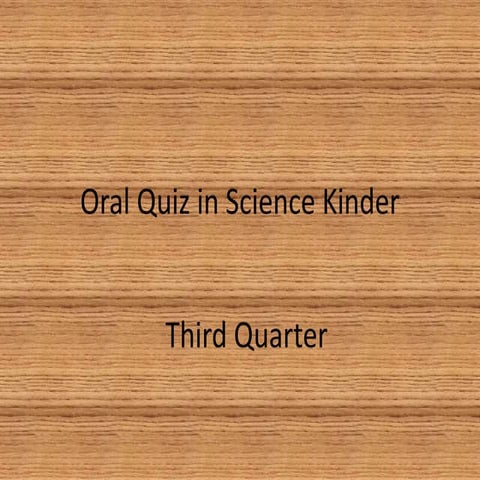 Oral quiz in science kinder