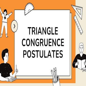 TRIANGLE CONGRUENCE POSTULATES