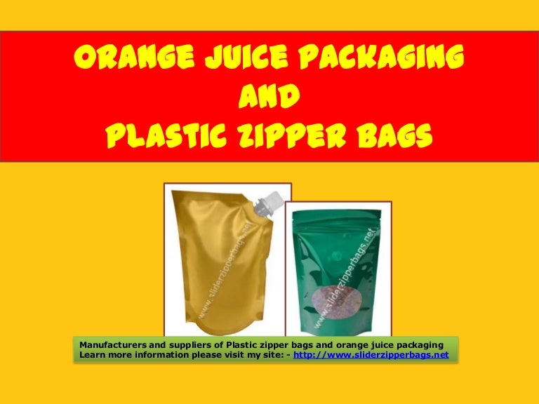 Orange juice packaging and plastic zipper bags