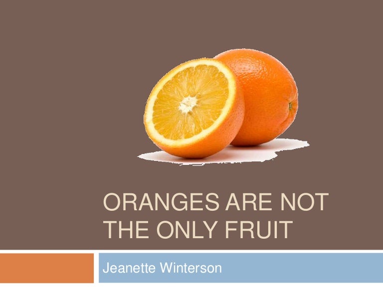 Oranges Are Not The Only Fruit