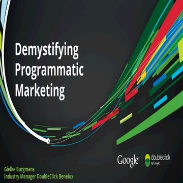 Google – Gielke Burgmans Demystifying Programmatic Marketing 