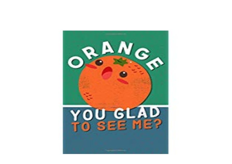 EBOOK_AUDIOBOOK LIBRARY Orange You Glad To See Me Fruit Journal And D…