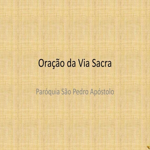 Oração da via sacra - Paróquia São Pedro Apóstolo Taboão da Serra