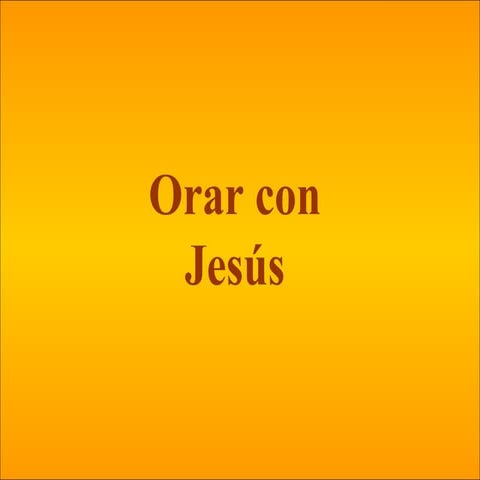 Orar con jesus