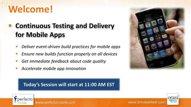 Launch Better Apps, Faster - Perfecto & Orasi Joint Webinar Sldies