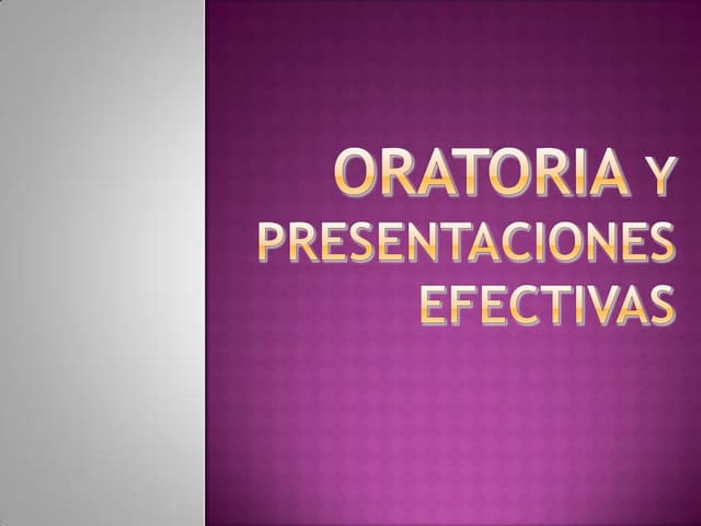 Oratoria y presentaciones efectivas