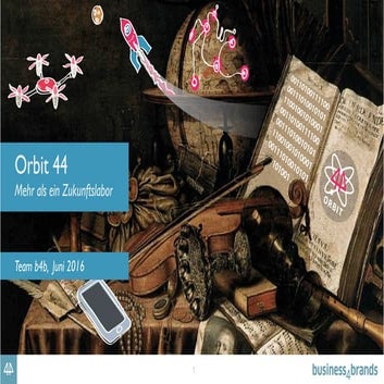 ORBIT 44 MEHR ALS EIN ZUKUNFTSLABOR