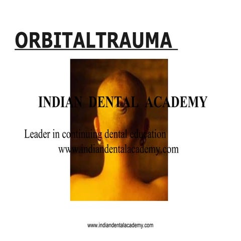 Orbital trauma /certified fixed orthodontic courses by Indian dental academy 