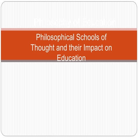 Philosophical school of thought and their impact on education.pptx